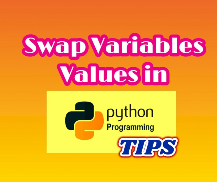 How to quickly swap Variables Values in python