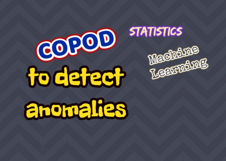 COPOD: How To Use "Statistics" and  "Machine Learning" to detect anomalies