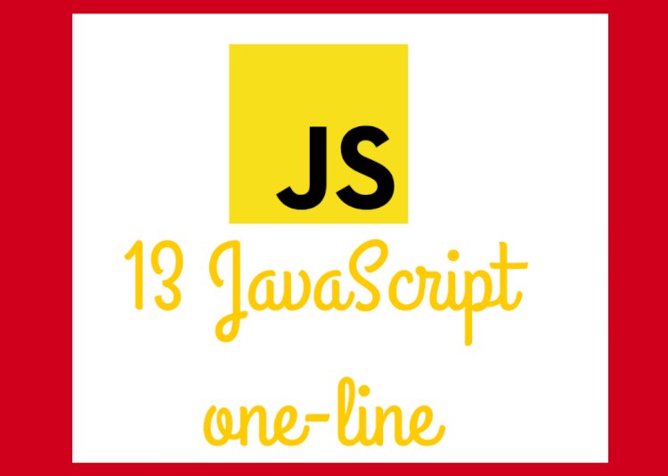 13 JavaScript one-line programs to make you look like an expert