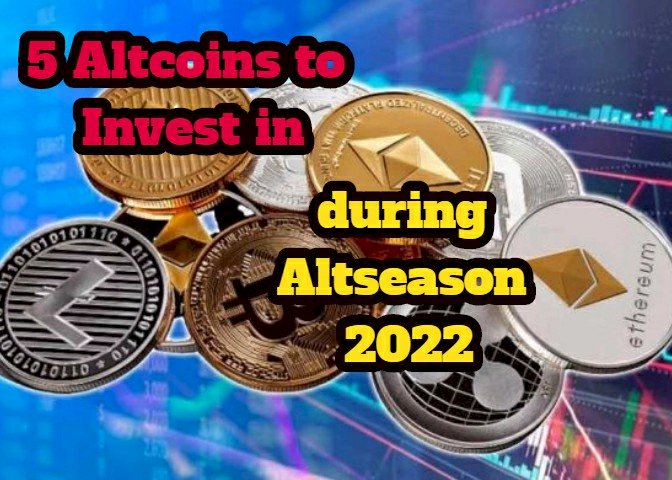 5 Altcoins to Invest in during Altseason 2022