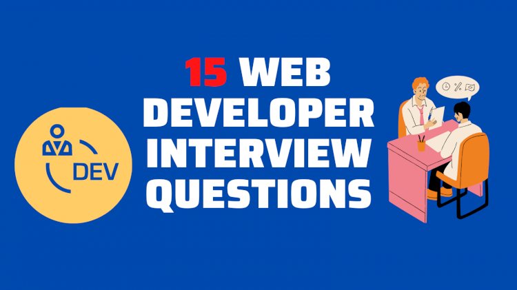 TOP 15 Web Developer Interview Questions with answers