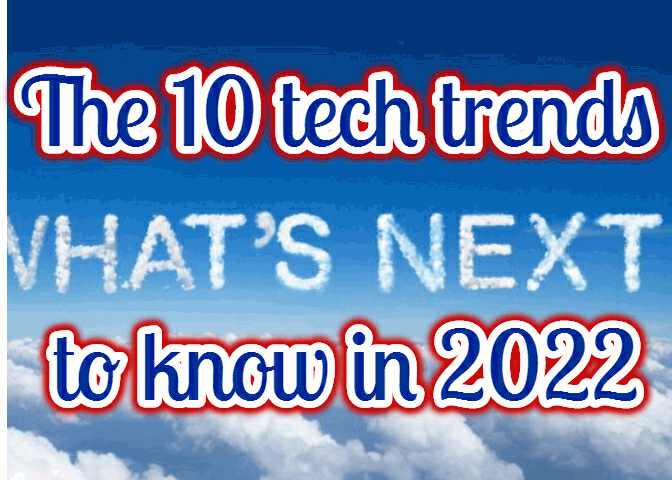 The 10 tech trends to know in 2022